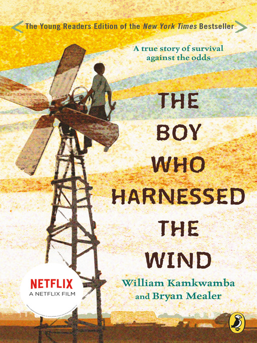 William Kamkwamba 的 The Boy Who Harnessed the Wind 內容詳情 - 可供借閱
